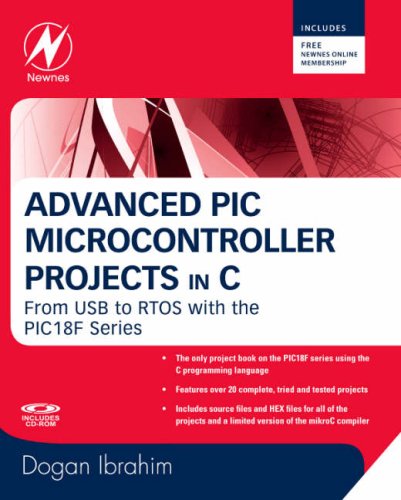 Advanced PIC Microcontroller Projects in C: From USB to RTOS with the PIC 18F Series