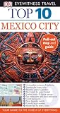 Top 10 Mexico City (EYEWITNESS TOP 10 TRAVEL GUIDE)