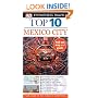 Top 10 Mexico City (EYEWITNESS TOP 10 TRAVEL GUIDE)