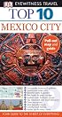 Top 10 Mexico City (EYEWITNESS TOP 10 TRAVEL GUIDE)