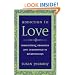 Addiction to Love: Overcoming Obsession and Dependency in Relationships
