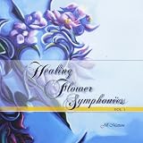 Jill Mattson Healing Flower Symphonies Volume 1