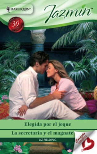 Elegida por el jeque/La secretaria y el magnate (Jazmín) (Spanish Edition)