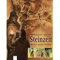 Steinzeit - Die Welt unserer Vorfahren