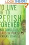 To Live or to Perish Forever: Two Tumultuous Years in Pakistan