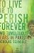 Image of To Live or to Perish Forever: Two Tumultuous Years in Pakistan
