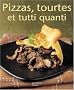 Pizzas, tourtes et tutti quanti