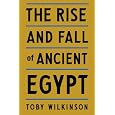 The Rise and Fall of Ancient Egypt