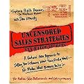 Uncensored Strategies (A Radical New Approach to Selling Your Customers What They Really Want - No Matter What Business You're in) (Paperback)