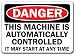 Danger Sign - This Machine Is Automatically Controlled It May Start At Any Time - 10 x 14 OSHA Safety Sign