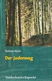 Produkt-Bild: Der Judenweg: Ein Beitrag zur Geschichte und Kulturgeschichte des l&auml;ndlichen unterfr&auml;nkischen Judentums aus Sicht der Flurnamenforschung: Ein Beitrag ... Religion, Geschichte Und Kultur (Jrgk))