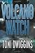 Volcano Watch: The Forensic Geology Series (Volume 2) Volcano Watch: The Forensic Geology Series (Volume 2)