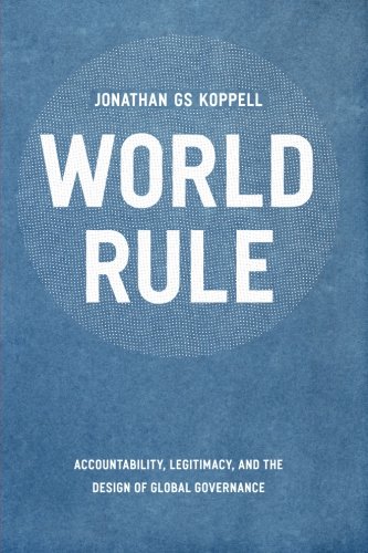 world rule accountability legitimacy and the design of global governance