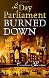 The day parliament burned down