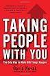 Taking People With You: The Only Way to Make Big Things Happen