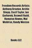 Produkt-Bild: Freedom Records Artists: Anthony Braxton, Archie Shepp, Cecil Taylor, Jan Garbarek, Roswell Rudd, Hampton Hawes, Mal Waldron, Randy Weston