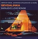 Sevdalinka: Sarajevo Love Songs