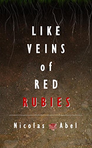 Like Veins of Red Rubies (Most Precious Book 1), by Nicolas Abel