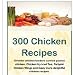 300 Mouthwatering Chicken Recipes