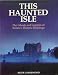 This haunted isle: The ghosts and legends of Britain's historic buildings