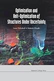 Optimization and anti-optimization of structures under uncertainty