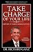 Take Charge of Your Life...Before it Takes Charge of You