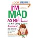 I'm Mad As Hell, and I'm Not Going to Eat it Anymore: Taking Control of Your Health and Your Life--One Vegan Recipe at a Time