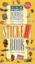 The Most Incredible, Outrageous, Packed-to-the Gills, Bulging-at-the-Seams Sticker Book You've Ever Seen