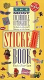 The Most Incredible, Outrageous, Packed-to-the Gills, Bulging-at-the-Seams Sticker Book You've Ever Seen