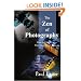 The Zen of Photography: How to Take Pictures With Your Mind's Camera