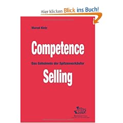Competence Selling: Das Geheimnis der Spitzenverk�ufer