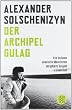 Der Archipel GULAG: Vom Verfasser autorisierte �berarbeitete und gek�rzte Ausgabe in einem Band