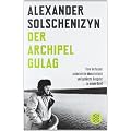 Der Archipel GULAG: Vom Verfasser autorisierte �berarbeitete und gek�rzte Ausgabe in einem Band