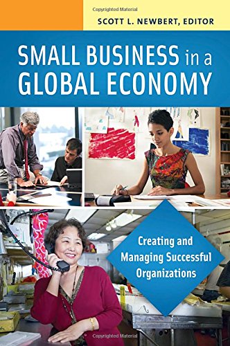 Small Business in a Global Economy [2 volumes]: Creating and Managing Successful OrganizationsFrom Praeger