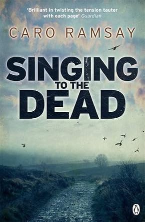 Singing to the Dead - Caro Ramsay