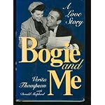 Bogie and Me: The Love Story of Humphrey Bogart and Verita Thompson book cover