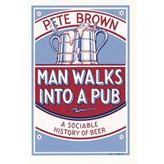 Man Walks into a Pub: A Sociable History of Beer