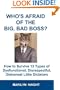 Who's Afraid of the Big, Bad Boss? How to Survive 13 Types of Dysfunctional, Disrespectful, Dishonest Little Dictators