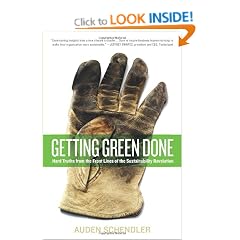 Getting Green Done: Hard Truths from the Front Lines of the Sustainability Revolution: Hard Truths and Real Solutions from the Front Lines of the Sustainability Revolution