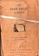 The Dead Emcee Scrolls: The Lost Teachings of Hip-Hop