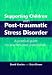 Supporting Children with Post Traumatic Stress Disorder: A Practical Guide for Teachers and Professionals