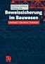 Beweissicherung im Bauwesen: Grundlagen - Checklisten - Textmuster