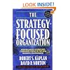 The Strategy-Focused Organization: How Balanced Scorecard Companies Thrive in the New Business Environment