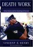 Death Work: Police, Trauma, and the Psychology of Survival