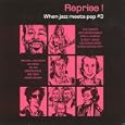 Reprise ! When Jazz Meets Pop /Vol.3