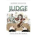Judge Sentences: Tales from the Bench