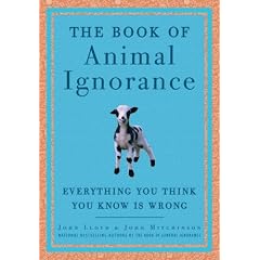 The Book of Animal Ignorance: Everything You Think You Know Is Wrong