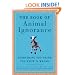 The Book of Animal Ignorance: Everything You Think You Know Is Wrong