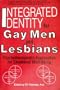 Integrated Identity for Gay Men and Lesbians: Psychotherapeutic Approaches for Emotional Well Being