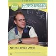 Food Network Takeout Collection Good Eats with Alton Brown Not By Bread Alone 3 DVD Set Includes: Waves Of Grains, Souped Up, Loafing Around and Bonus Footage: Ask Alton